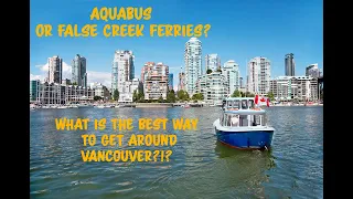 Aquabus vs False Creek Ferries (which is better?)