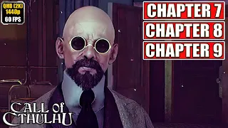 Call of Cthulhu [Chapter 7 - Chapter 8 - Chapter 9] Gameplay Walkthrough [Full Game] No Commentary