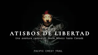 Cruce de estados unidos caminando | Pacific Crest Trail | Atisbos de Libertad