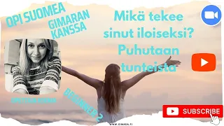 Opi suomea! Mikä tekee sinut iloiseksi? (Beginner 2)