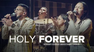 HOLY FOREVER | Chris Tomlin | Worship Cover by Grace Family Church