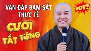 Vấn Đáp BÁM SÁT THỰC TẾ "Người khó tính nhất" cũng phải CƯỜI TẮT TIẾNG | Thầy Thích Pháp Hoà