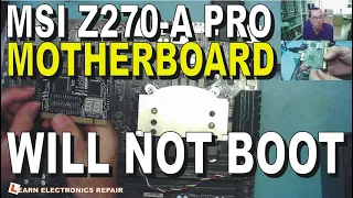 MSI Z270-A Pro Motherboard Will Not Boot.  Can We Fix It?