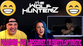 Paramore - For a Pessimist, I'm Pretty Optimistic | THE WOLF HUNTERZ Reactions