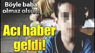 Babası Tarafından Dövülen 6 Yaşındaki Mertcan Hayatını Kaybetti!