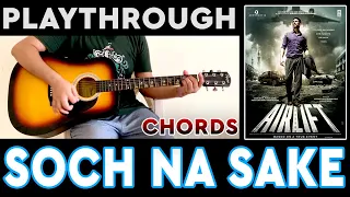 Soch Na Sake | Airlift | Guitar Chords | Tutorial | Pickachord | Playthrough