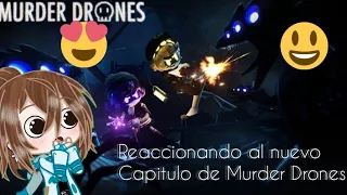 Reaccionando al nuevo capítulo de Murder Drones 😍