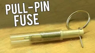 How to make a Pull Pin Fuse