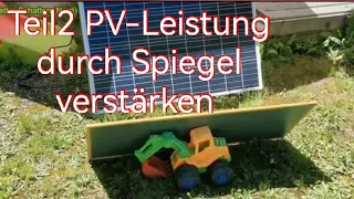 PV Leistung mit Spiegeln Verstärken Teil2. Nord,Ost/West und Bewölkt