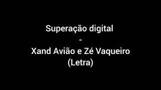 Superação digital - Xand Avião e Zé Vaqueiro (Letra)