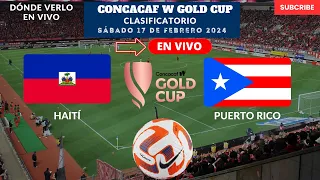 Donde Ver EN VIVO El Partido de Haití vs Puerto Rico Clasificatorio a la Copa Oro Femenino 2024