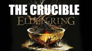 ELDEN RING LORE: The Crucible