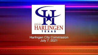 Harlingen City Commission Meeting 7-7-2021