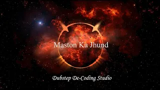 Maston Ka Jhund EDM Dubstep | Watch till end