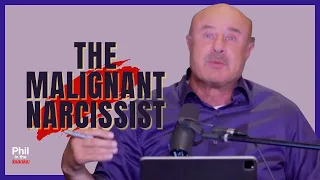 Phil In The Blanks Podcast | Ep 174 Highlights - Malignant Narcissists pt. 3