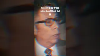 Díaz Ordaz habla sobre la masacre del 68