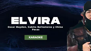 ELVIRA - Oscar Maydon, Gabito Ballesteros y Chino Pacas || KARAOKE ||