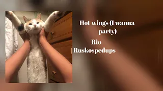 Rio - Hot wings (I wanna party) (Sped Up) 1 Hour Loop