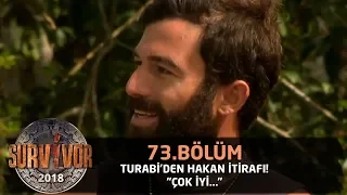 Turabi'den Hakan itirafı! "Çok iyi..." | 73.Bölüm | Survivor 2018