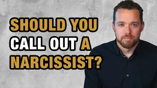 Should You Call Out a Narcissist?