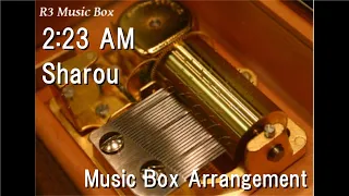 2:23 AM/Sharou [Music Box]