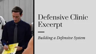 Defensive Clinic Excerpt - Building a Defensive System