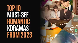 Top 10 Must See Romantic Kdramas from 2023