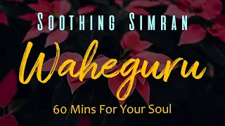 Best Waheguru Simran | Waheguru Simran Soft Soothing Shabad |  Waheguru Waheguru