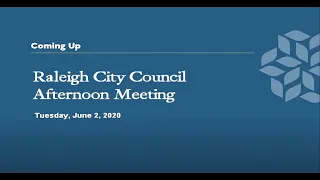 Raleigh City Council Afternoon Meeting - June 2, 2020