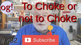 To Choke or not to Choke? (#432)