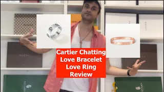 Cartier Chatting - Love Bracelet & Ring Review - Wear&Tear, Pros, Cons, Review and much more!