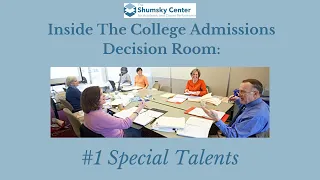 Inside the College Admissions Decision Room: How Your Application Is Evaluated- #1 Special Talents