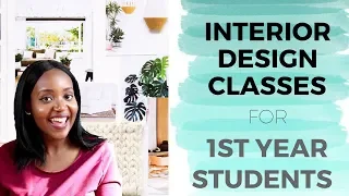 Interior Design Classes for 1st Year Students