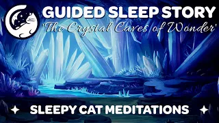 The Crystal Caves of Wonder - Healing Sleep Story & Meditation for Grown Ups