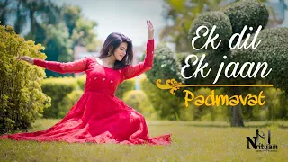 Ek Dil Ek Jaan | Padmaavat | Dance Cover by Nrityam | Mohana Meem