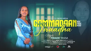 GAMMADAAN JIRAADHA | FIKADE TASISA | FAARFANNAA HAARAA | NEW OROMO GOSPEL SONG 2023