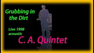 Grubbing in the Dirt 1998 (Acoustic) C A  Quintet