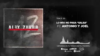 Alex Zurdo - Lo Mío No Pasa "Salsa" ft. Antonio y Joel (Audio Oficial)