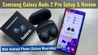 Samsung Galaxy Buds 2 Pro Review, Features & Detailed Setup with Galaxy Wearable App | TWS Earphone