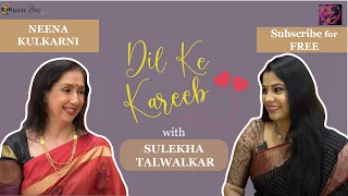 नीना 'कुळकर्णी' (Neena Kulkarni) on Dil Ke Kareeb with Sulekha Talwalkar !!!