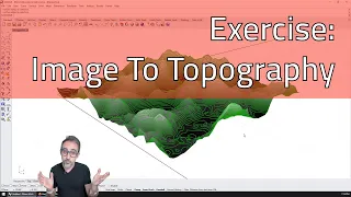 E.29 Topography From Heightmap Image - Intro to Parametric Modeling