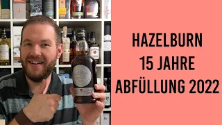 Hazelburn 15 Jahre Oloroso Vollreifung - Abfüllung 2022 - Whisky Verkostung | Friendly Mr. Z