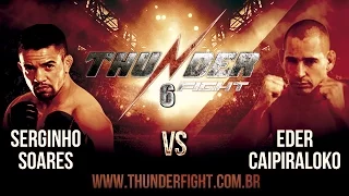 Thunder Fight 6 - Serginho Soares vs Éder Soares