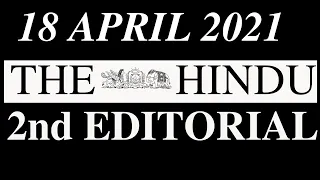 18 APRIL 2021 | The Hindu Newspaper Analysis | Current affairs 2021 | The Hindu Second Editorial