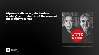 Hipgnosis album art, the hardest working man in showbiz & the moment the world went mad