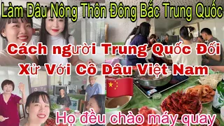 #51🇨🇳Họ Đều Chào Vì Biết Cô Dâu Việt Làm youtube | Làm Dâu Nông Thôn Đông Bắc Giáp với Triều Tiên