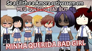 •Se a Lilith e a Amora estivessem em "Minha Querida Bad Girl"• GU