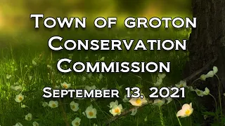 Groton Conservation Commission 9/13/21