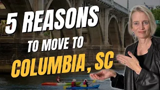 5 Reasons to Move to Columbia, South Carolina