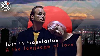 Lost in Translation & The Language of Love